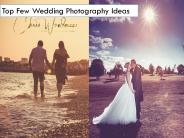 Top Few Wedding Photography Ideas