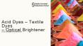 Acid Dyes – Textile Dyes – Optical Brightener: PowerPoint PPT Presentation