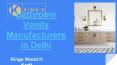 Custom Vanity Manufacturers in Delhi- Kings Wood N Kraft