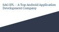 SAG IPL - A Top Android Application Development Company 2021 (1) PowerPoint PPT Presentation