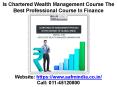 Is Chartered Wealth Management Course The Best Professional Course In Finance PowerPoint PPT Presentation