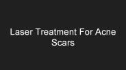 Laser Treatment For Acne Scars