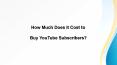 How much does it cost to buy YouTube subscribers?