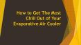 How to get the most chill out of your evaporative cooler PowerPoint PPT Presentation