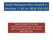 Ranjit Multispeciality Hospital in Amritsar | Call Us: 9814-550-550
