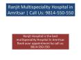 Ranjit Multispeciality Hospital in Amritsar | Call Us: 9814-550-550 (1) PowerPoint PPT Presentation