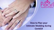 How to Plan your Intimate Wedding during Covid19