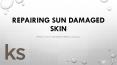 Repairing Sun Damaged Skin PowerPoint PPT Presentation