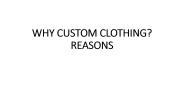 WHY CUSTOM CLOTHING? REASONS