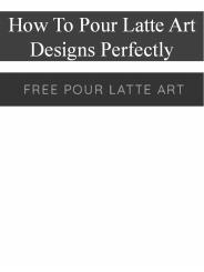 How To Pour Latte Art Designs Perfectly
