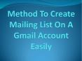 Method To Create Mailing List On A Gmail Account Easily PowerPoint PPT Presentation