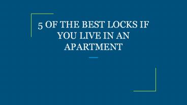5 OF THE BEST LOCKS IF YOU LIVE IN AN APARTMENT