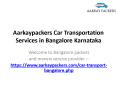 Aarkaypackers Car Transportation Services in Bangalore Karnataka PowerPoint PPT Presentation
