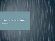 Customized White Packaging Boxes Wholesale