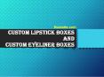 custom lipstick boxes PowerPoint PPT Presentation