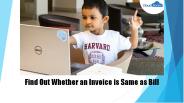 Find Out Whether an Invoice is Same as Bill