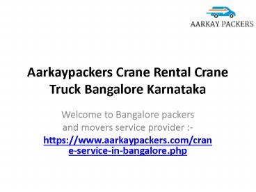 Aarkaypackers Crane Rental Crane Truck Bangalore Karnataka