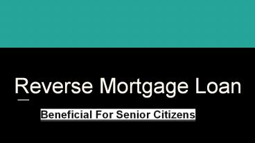 Reverse Mortgage Serves a Different Purpose Altogether
