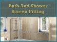 Bath And Shower Screen Fitting PowerPoint PPT Presentation