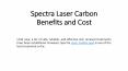 Spectra Laser Carbon Benefits and Cost PowerPoint PPT Presentation