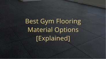Best Gym Flooring Material Options [Explained]