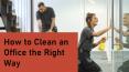 How to Clean an Office the Right Way PowerPoint PPT Presentation