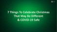 7 Things To Celebrate Christmas That May Be Different & COVID-19 Safe PowerPoint PPT Presentation