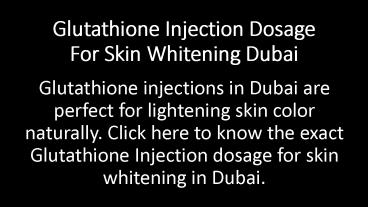 Glutathione Injection Dosage For Skin Whitening Dubai