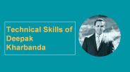 Technical skills of Deepak Kharbanda