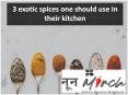 3 exotic spices one should use in their kitchen PowerPoint PPT Presentation