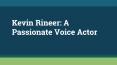 Kevin Rineer: Best Voice Acting Performer PowerPoint PPT Presentation