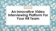 Video Interview Platform for Your HR Team