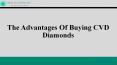 The Advantages Of Buying CVD Diamonds