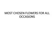 MOST CHOSEN FLOWERS FOR ALL OCCASIONS
