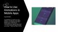 How to Use Animations in Mobile Apps PowerPoint PPT Presentation