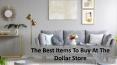 The Best Items To Buy At The Dollar Store