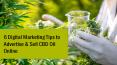 6 Digital Marketing Tips to Advertise & Sell CBD Oil Online PowerPoint PPT Presentation