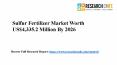 Sulfur Fertilizer Market Size USD 4,335.2 Million by 2026 | Researchcmfe PowerPoint PPT Presentation