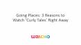 Going Places: 3 Reasons to Watch ‘Curly Tales’ Right Away PowerPoint PPT Presentation
