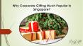 Why Corporate Gifting Much Popular in Singapore? PowerPoint PPT Presentation