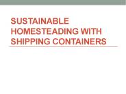 Sustainable Homesteading with Shipping Containers