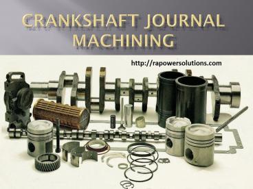 Find Crankshaft Journal Machining and Machining in situ