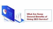 What are Some General Benefits of Hiring SEO Service