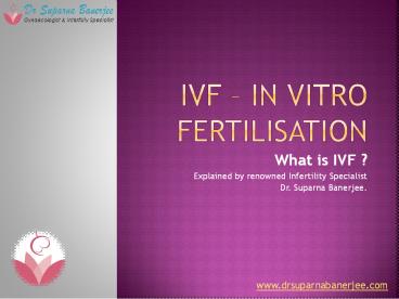 IVF – In Vitro Fertilisation