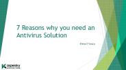 7 Reasons why you need Antivirus Solution