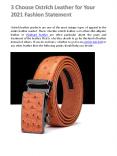 3 Choose Ostrich Leather for Your 2021 Fashion Statement PowerPoint PPT Presentation