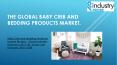 THE GLOBAL BABY CRIB AND BEDDING PRODUCTS MARKET PowerPoint PPT Presentation