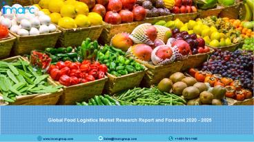 Food Logistics Market Report, Industry Trends, Share, Share, Regional Breakup and Forecast Till 2025