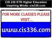 CIS 336 STR Higher Education Inspiring Minds--cis336.com