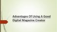Advantages Of Using A Good Digital Magazine Creator PowerPoint PPT Presentation
